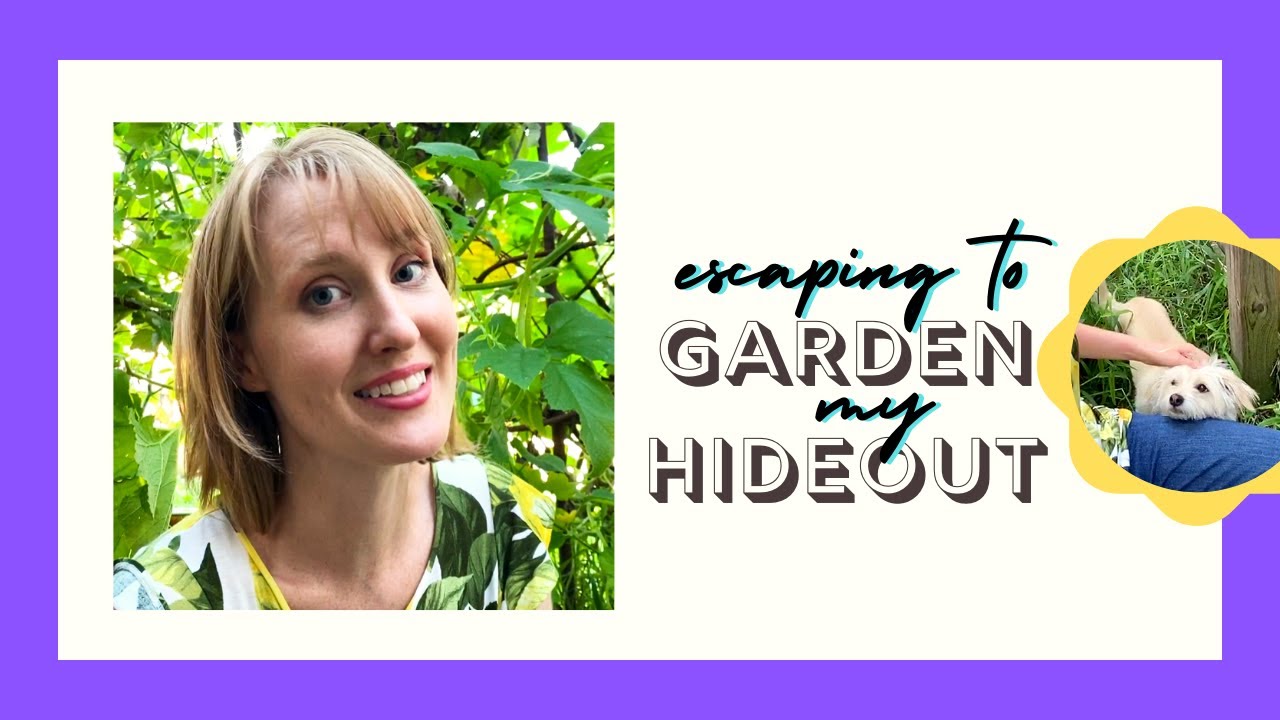 Garden Hideaway (partial garden tour) Mommy Escape on a Rough Day / vertical gardening