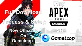 Play Apex Legends Mobile on Gameloop Emulator on PC | Download Process & Performance Test | How To