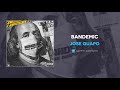 Jose Guapo Bandemic AUDIO mp3