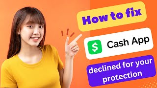 HOW TO FIX CASHAPP DECLINED FOR YOUR PROTECTION 2025! (FULL GUIDE)