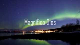 Magnifico Dios - Miguel Muñoz chords