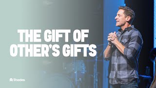 The Gift of Other's Gifts | George Wright