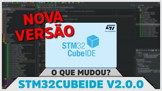 Stm32Cubeide Mudou Para Versão 2.0, Muita Coisa Mudou Stm32