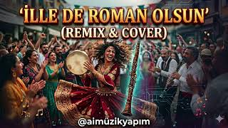 İllede Roman Olsun