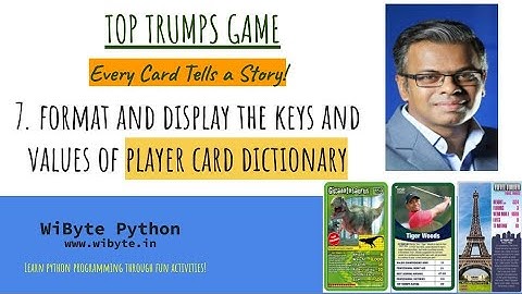7. Top Trumps Game: A function to format and display the keys and values of player card dictionary