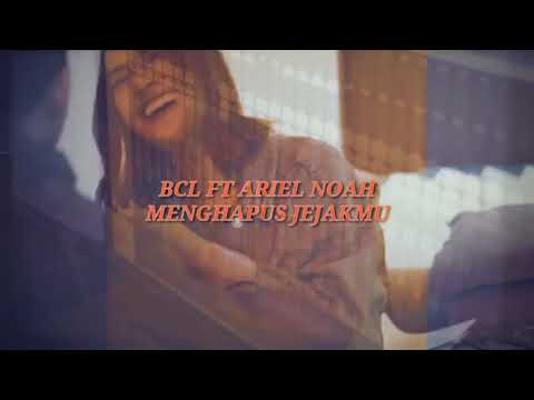 ariel-noah-ft-bcl-_-menghapus-jejakmu-+lirik-(official-vidio-klip)