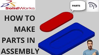 HOW TO MAKE NEW PART IN ASSEMBLY SOLIDWORKS