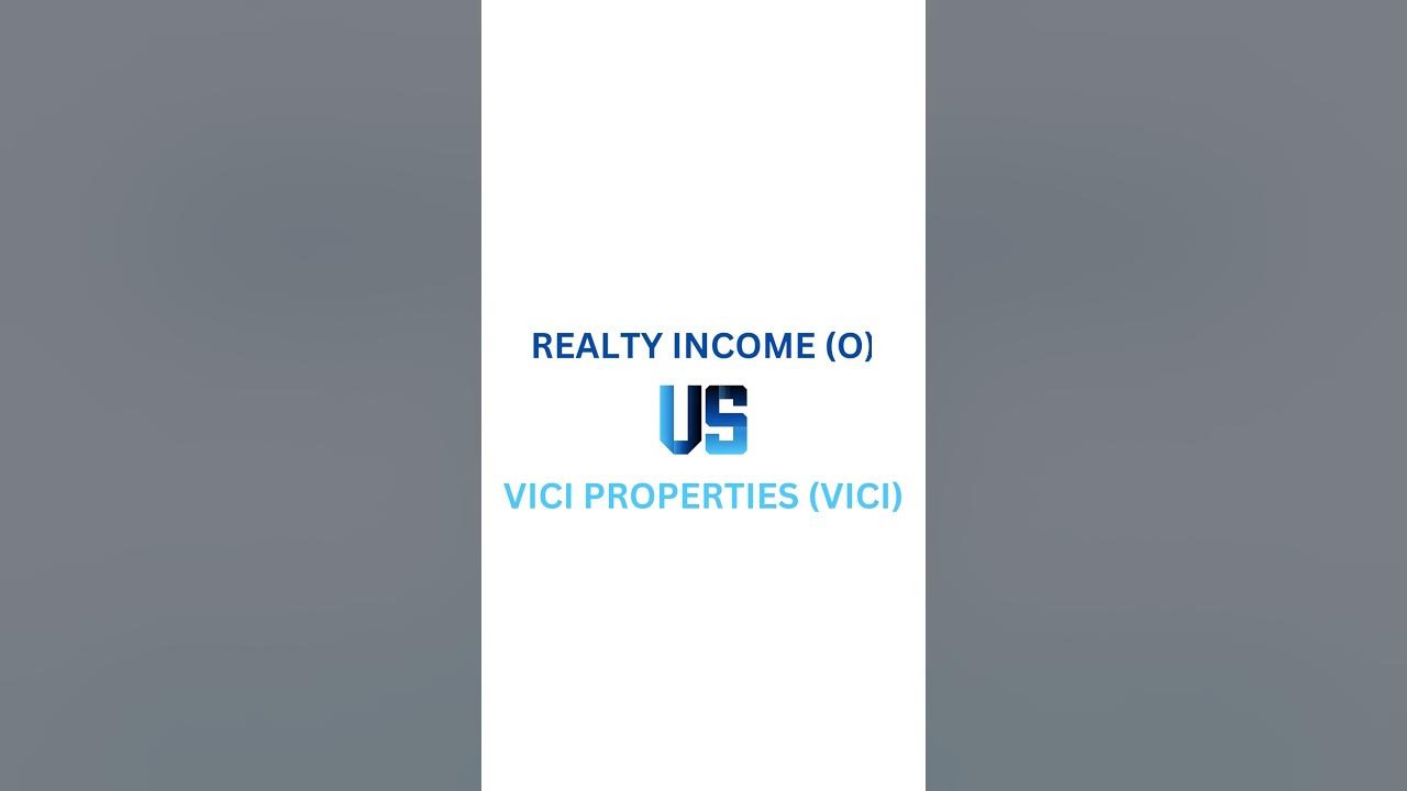 Realty (O) vs VICI Properties (VICI) A Better Investment? YouTube