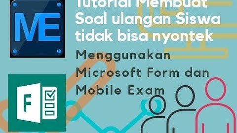 Tutorial membuat soal Online tapi Sisiwa tidak bisa Mencontek dgn Microsoft Form dan Mobile Exam