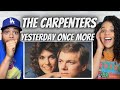 ONE OF HER BEST!| FIRST TIME HEARING The Carpenters -  Yesterday Once More REACTION