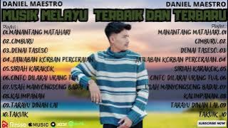 KUMPULAN LAGU MELAYU TERBAIK ||DANIEL MAESTRO FULL ALBUM