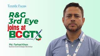 R&G 3rd Eye joins at Bangladesh China Green Textile Expo (BCGTX)