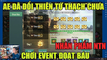 VÕ LÂM 1 MOBILE: CHƠI EVENT ĐOẠT BÁU - XEM NHÂN PHẨM NTN -AE ĐỔI THIÊN TỨ THẠCH VỀ LOẠI MỚI CHƯA