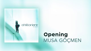 Musa Göçmen - Opening  (Official Audio Video)