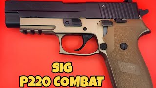 Sig Sauer P220 Combat 1St Impressions