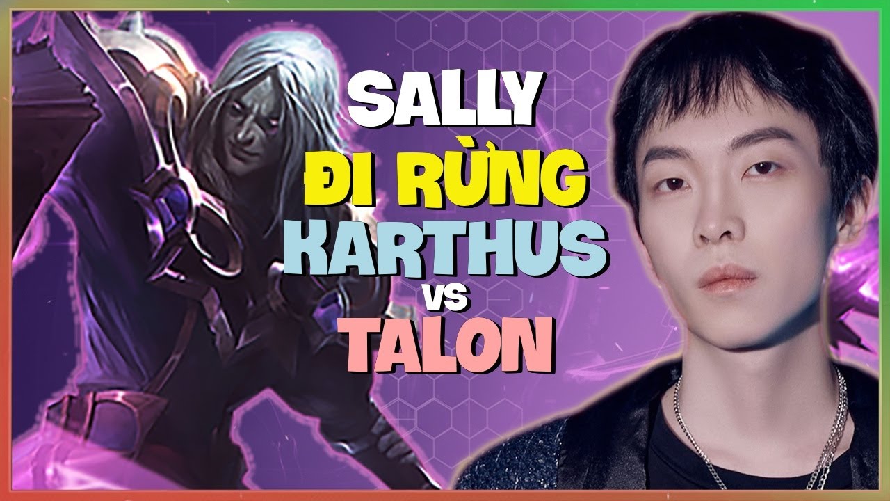 Sally Hủy Diệt Rank Thách Đấu Với Tư Duy Karthus Đi Rừng Đỉnh Cao Vietsub