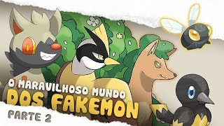 O Maravilhoso Mundo dos Fakemon - Parte 2 (Feat. Casa do Smeargle)