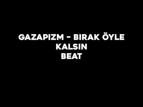 Gazapizm - BIRAK ÖYLE KALSIN ( BEAT - INSTRUMENTAL )