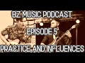 BZ Music Podcast Episode 5: Practice and Influences (w/ John J Barry)