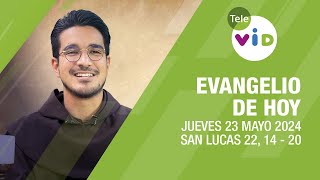 El evangelio de hoy Jueves 23 Mayo de 2024 📖 #LectioDivina #TeleVID
