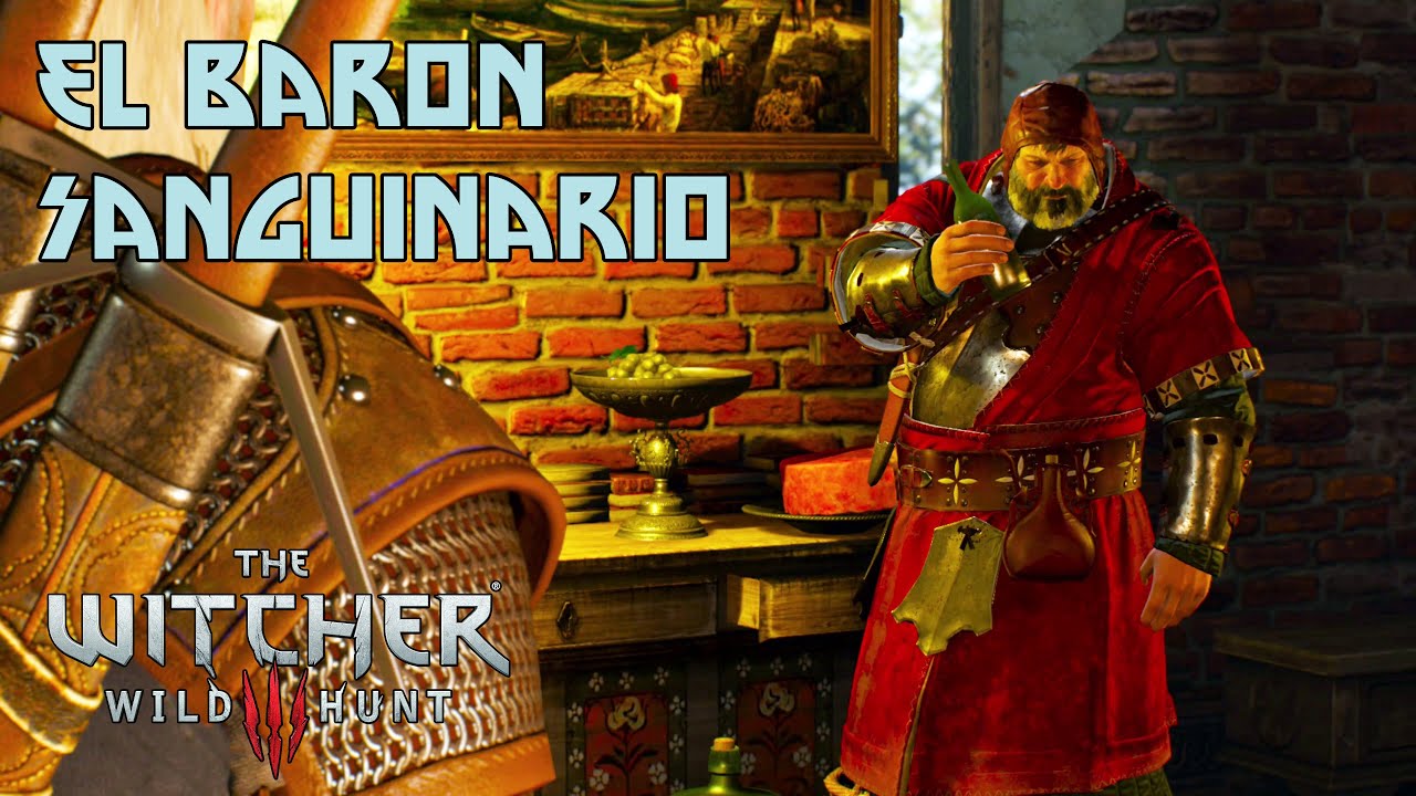 El Baron Sanguinario The Witcher 3 Wild Hunt YouTube
