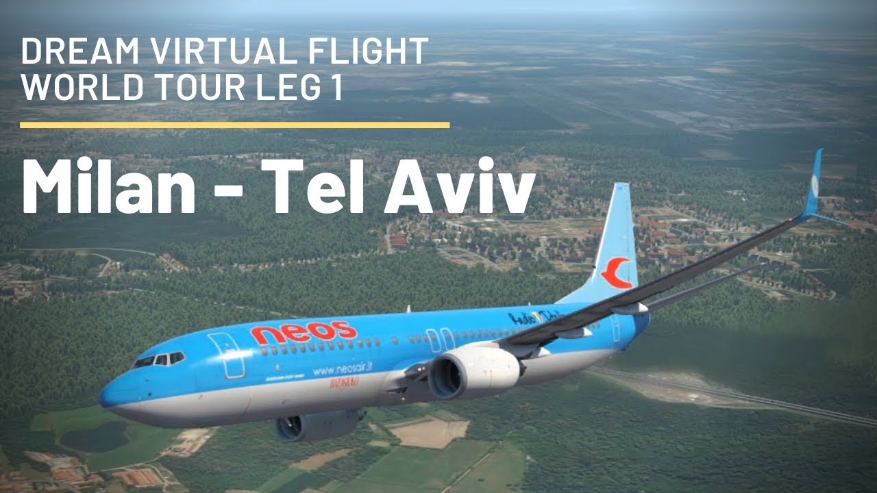 Neos | Milan(MXP)✈Tel Aviv (TLV) | B737-800 | Dream Virtual Flight World Tour Leg 1