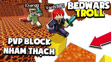 KHANGG HACK BEDWARS TROLL BLOCK NHAM THẠCH LAVA CÙNG NOOB TEAM VÀ HIGHLIGHT HACKER *KHANGG PVP NOOB