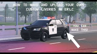 HOW TO MAKE AND UPLOAD CUSTOM LIVERIES INTO YOUR PRIVATE SERVER IN ER:LC HOW TO MAKE AND UPLOAD CUSTOM LIVERIES INTO YOUR PRIVATE SERVER IN ER:LC
