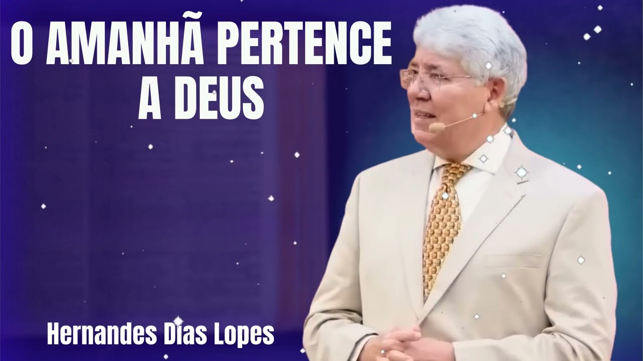 O AMANHÃ PERTENCE A DEUS  - Hernandes Dias Lopes 2026
