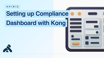 Setting up the Compliance Dashboard with APIwiz and Kong