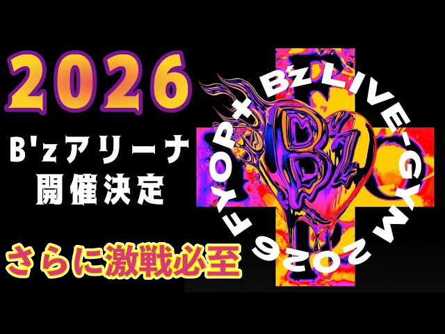 B'z LIVE-GYM 2026 -FYOP+- Nationwide Arena Tour Confirmed! Tickets