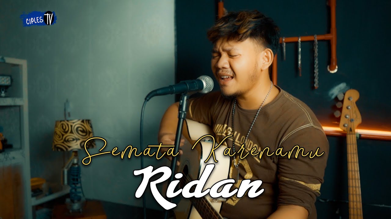 SEMATA KARENAMU - RIDAN | LIVE COVER | CIPLES TV