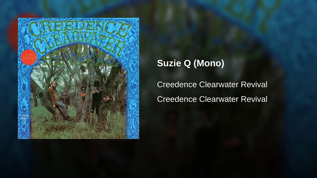 Creedence Clearwater Revival - Suzie Q (Mono)
