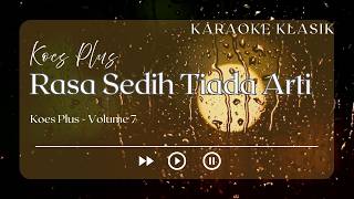 Koes Plus  Rasa Sedih Tiada Arti karaoke