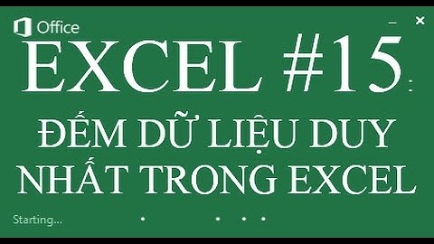 EXCEL #15: ĐẾM DỮ LIỆU DUY NHẤT TRONG EXCEL