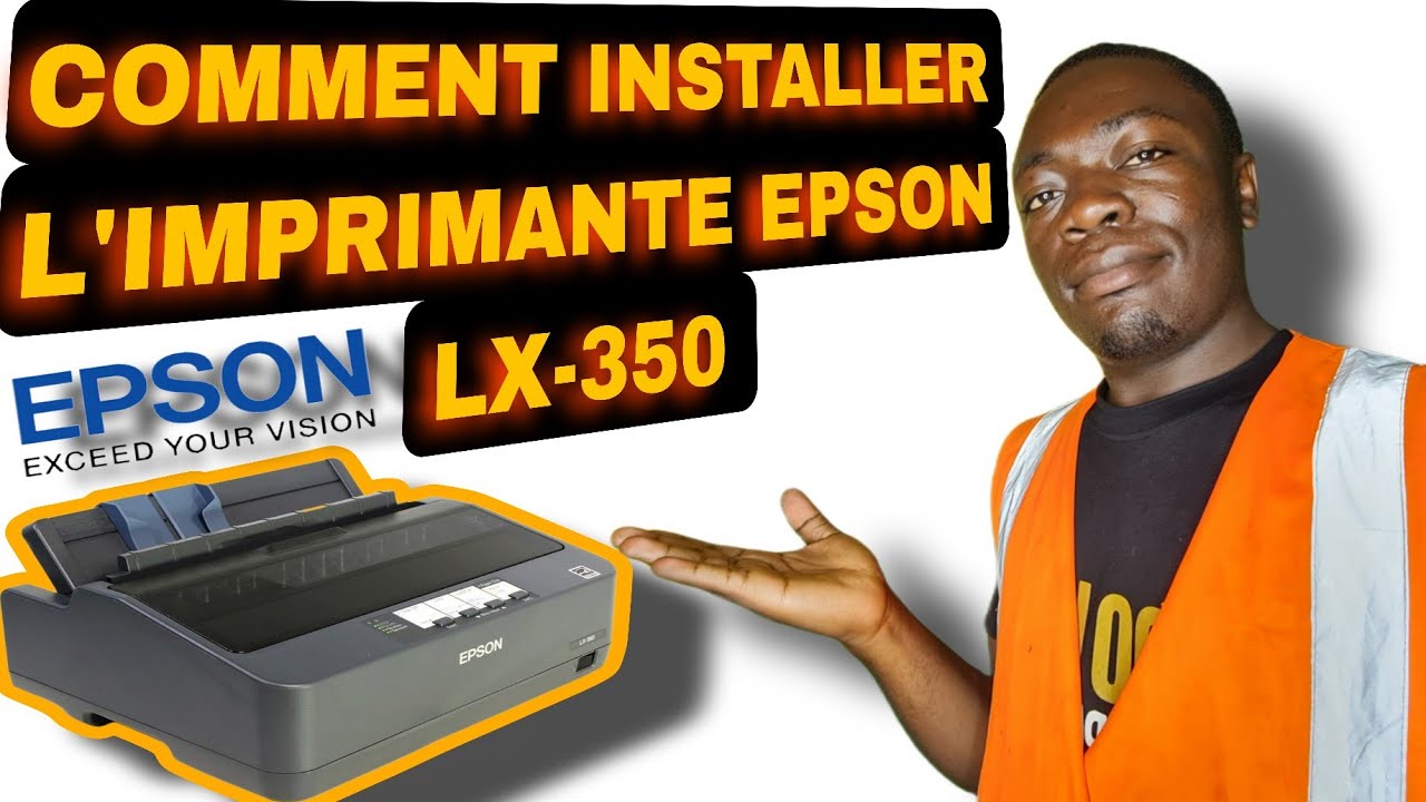 Comment connecter et installer l'imprimante matricielle Epson LX