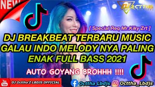 DJ BREAKBEAT TERBARU MUSIC GALAU INDO MELODY NYA PALING ENAK FULL BASS 2021 [ Special Req Kiky Zrt ]