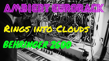 Ambient Eurorack - Mutable Instruments Rings into Clouds and Telharmonic chords!