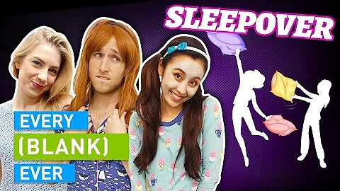 EVERY SLEEPOVER EVER