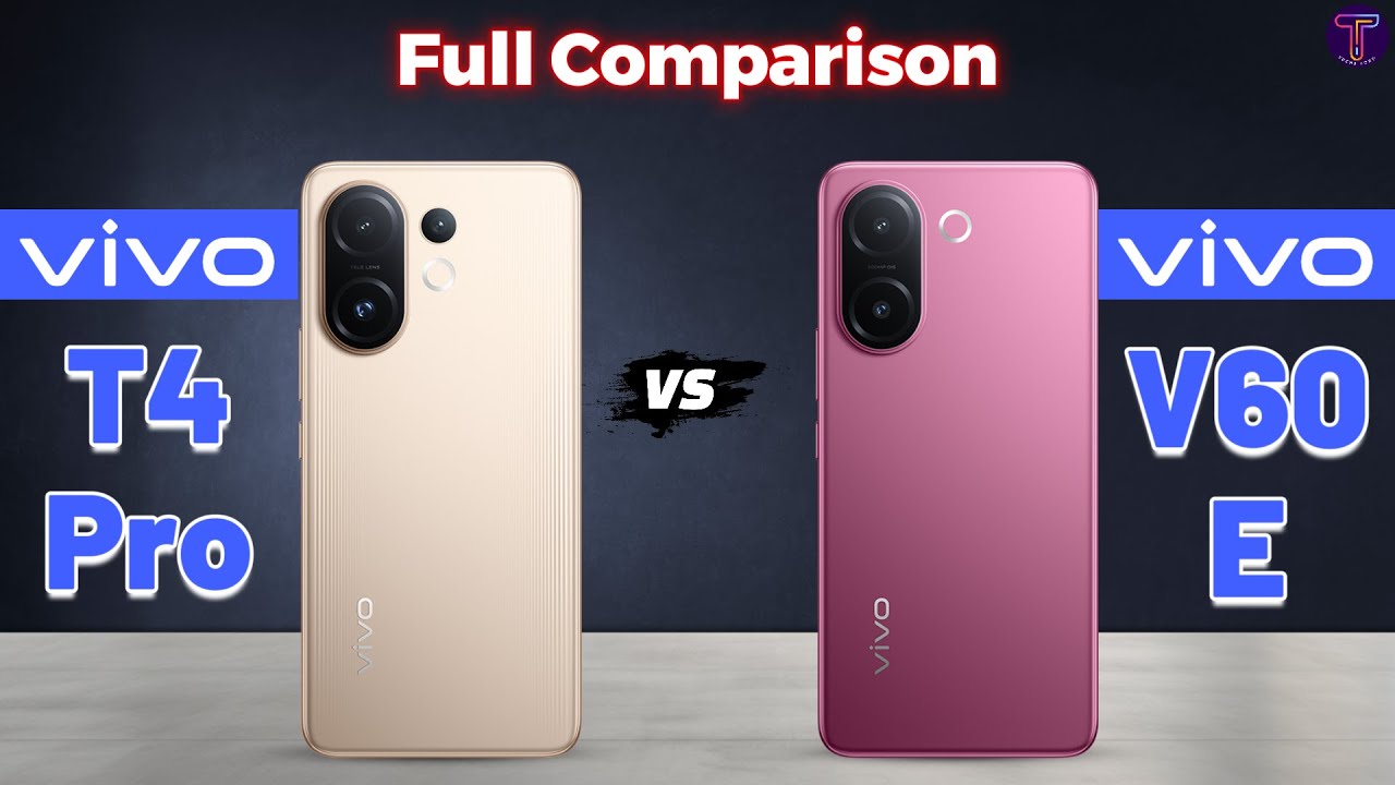 Vivo T4 Pro vs Vivo V60e : Full Comparison 🤔❓