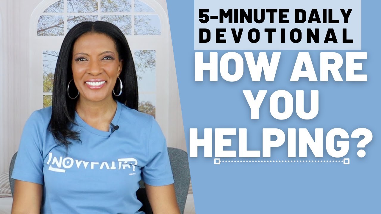 How Are You Helping? | Ephesians 4:16 | 5 Min Daily Devotional | March ...