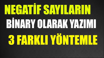 Negatif Sayılar Nasıl (Binary) 2lik Tabanda Gösterilir?