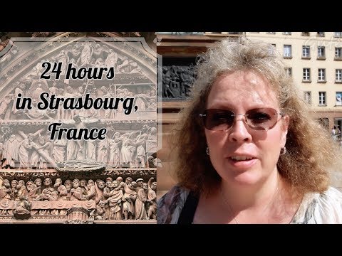 What to do in Strasbourg France - 24 hours in Strasbourg Vlog