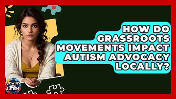 How Do Grassroots Movements Impact Autism Advocacy Locally? - Answers About Autism