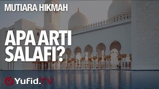 Apa Arti Salafi? - Ustadz Ahmad Zainuddin, Lc.