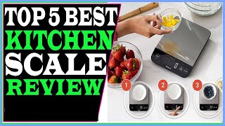 Top 5 Best Kitchen Scale Review 2022