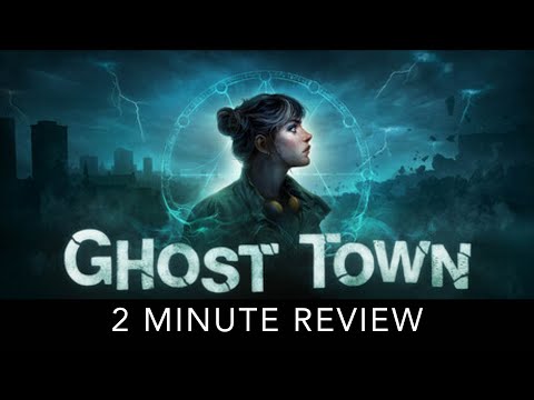 Ghost Town - 2 Minute Review