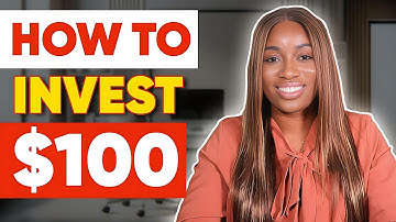 How to Start Investing With Just $100 (Yes, Really)
