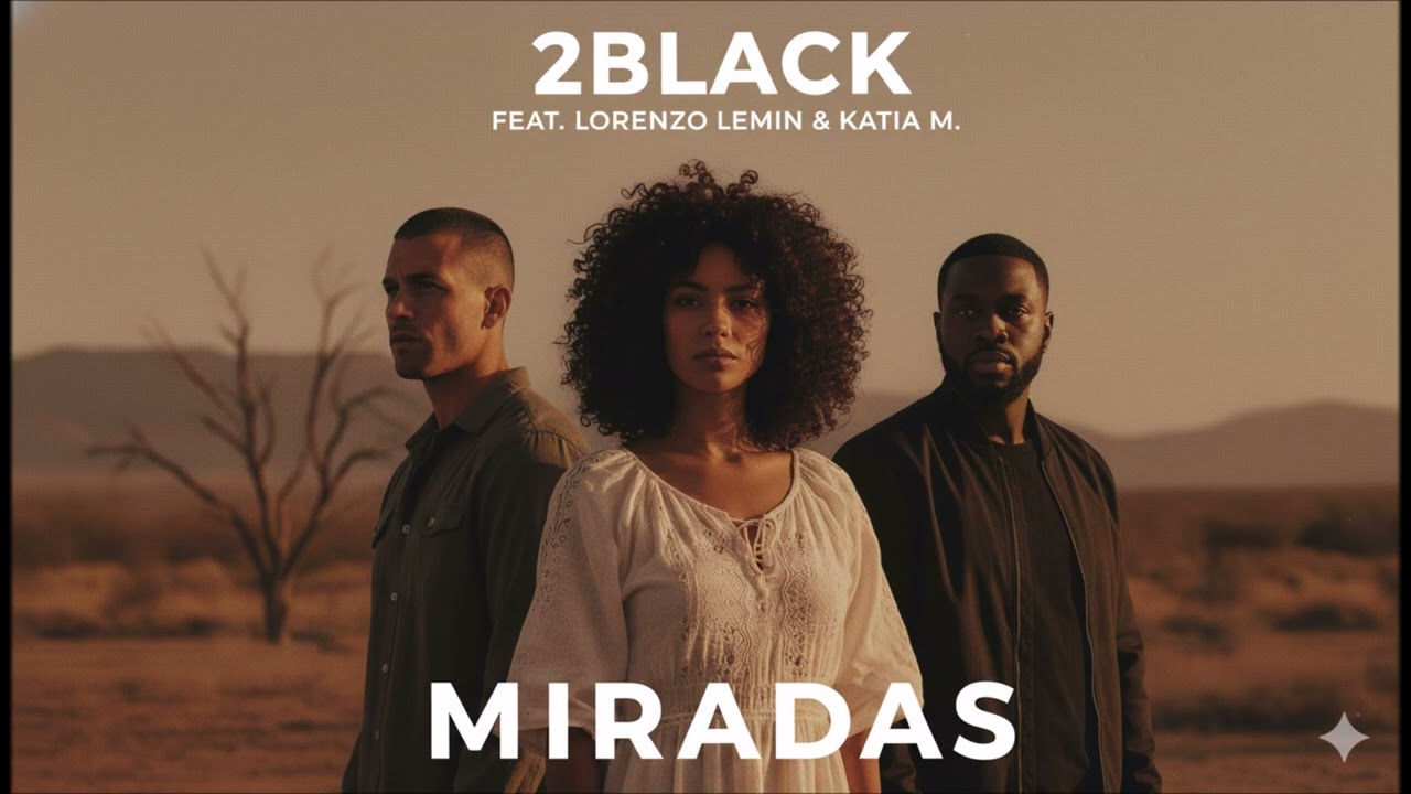 2 Black - Miradas (Feat . Lorenzo L . & Katia M.) (Radio Versión)