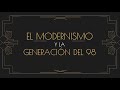 El Modernismo y la Generación del 98 - 3ero de secundaria - [Literatura]